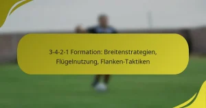 3-4-2-1 Formation: Breitenstrategien, Flügelnutzung, Flanken-Taktiken
