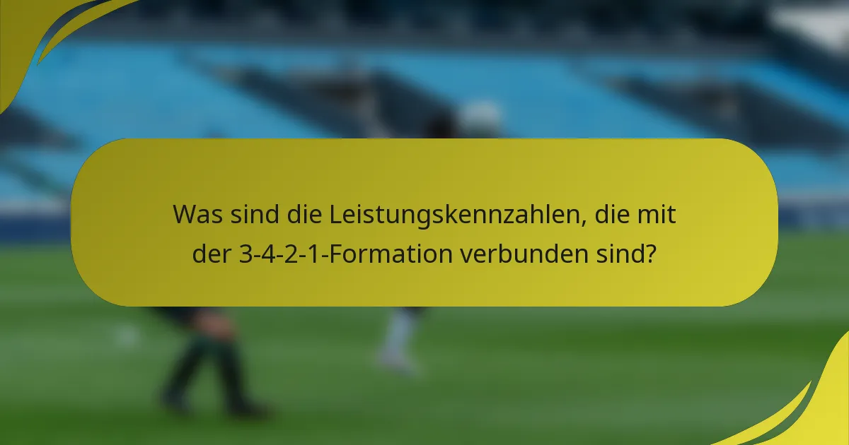 Was sind die Leistungskennzahlen, die mit der 3-4-2-1-Formation verbunden sind?