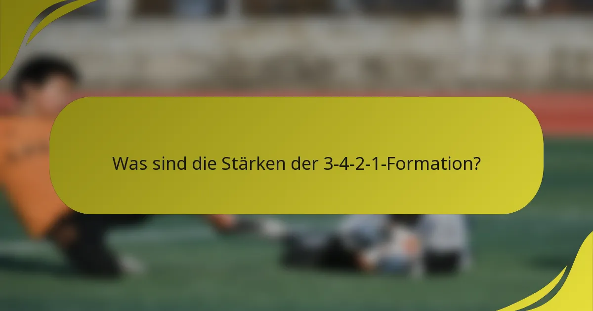 Was sind die Stärken der 3-4-2-1-Formation?