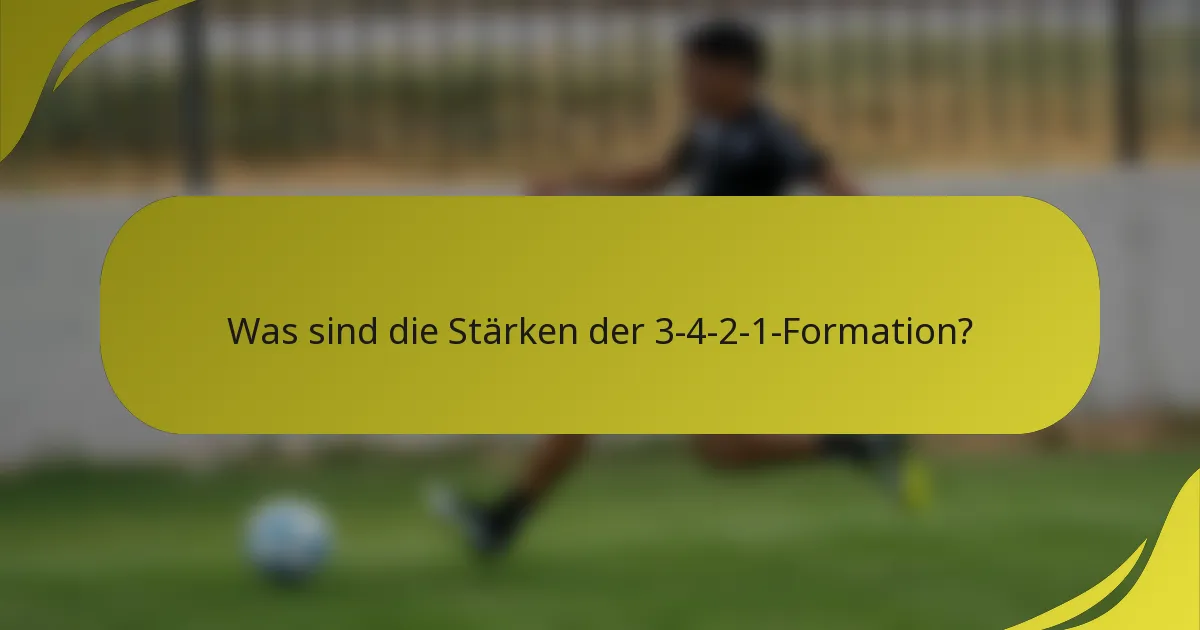 Was sind die Stärken der 3-4-2-1-Formation?
