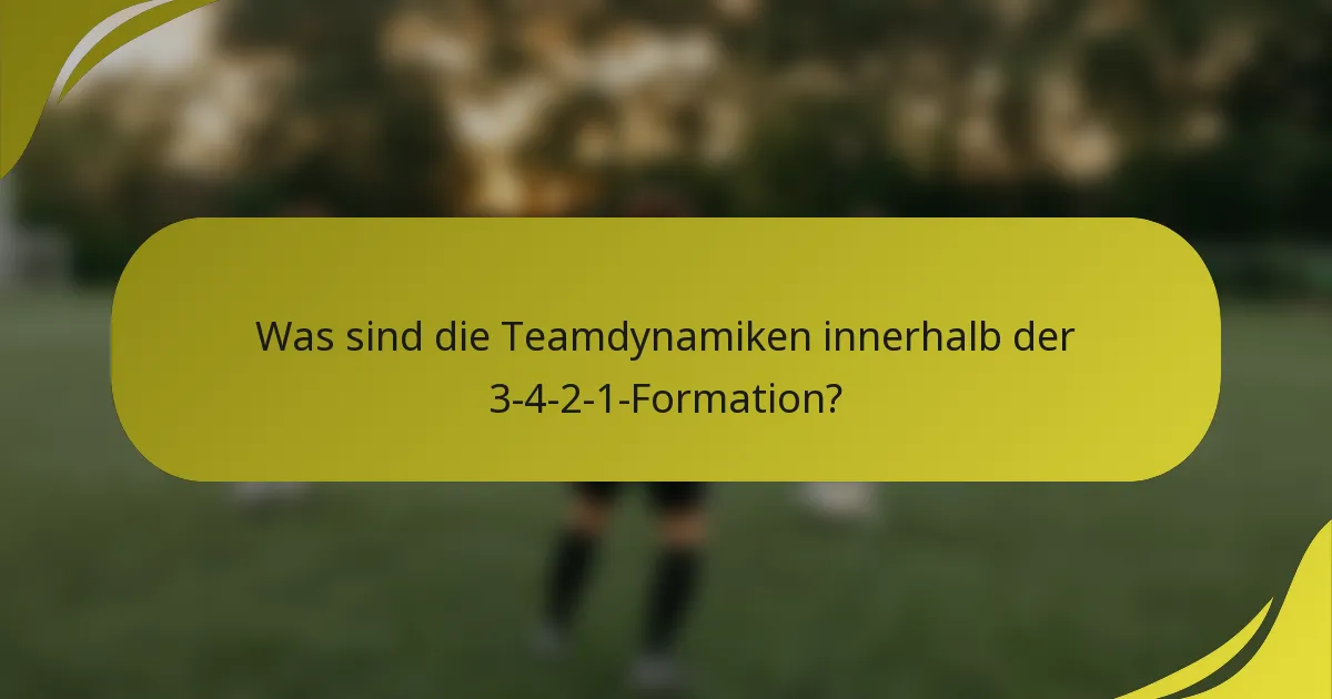 Was sind die Teamdynamiken innerhalb der 3-4-2-1-Formation?