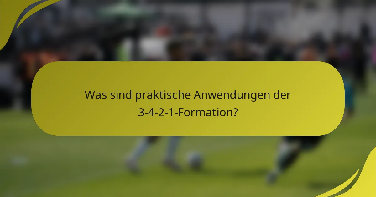 Was sind praktische Anwendungen der 3-4-2-1-Formation?