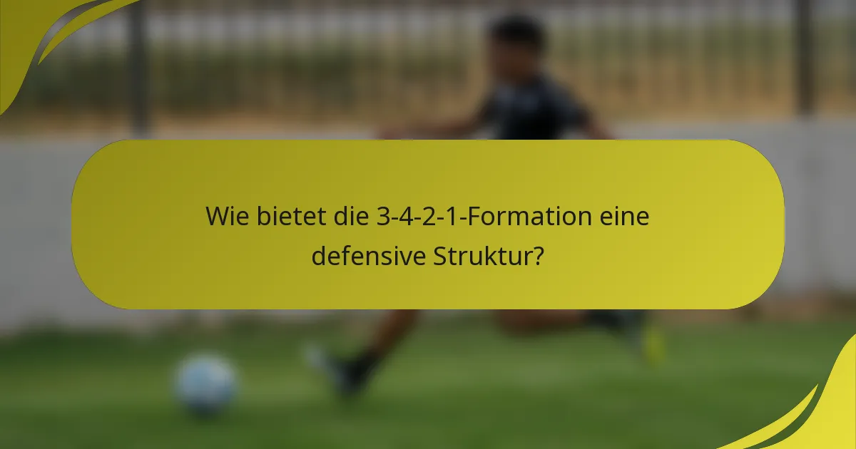 Wie bietet die 3-4-2-1-Formation eine defensive Struktur?