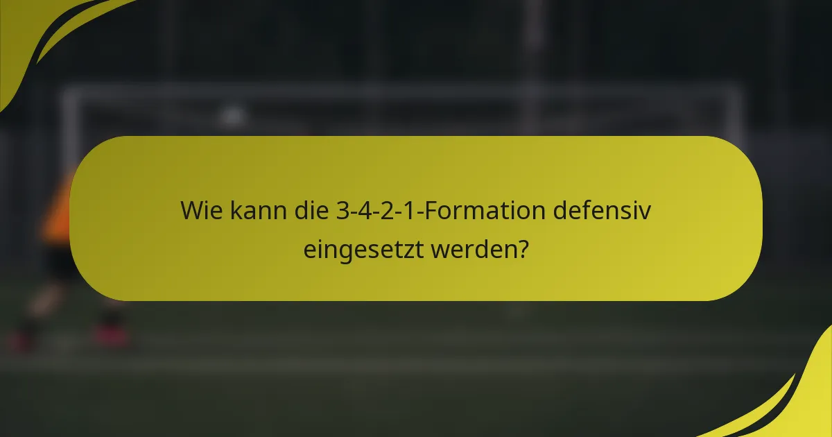 Wie kann die 3-4-2-1-Formation defensiv eingesetzt werden?
