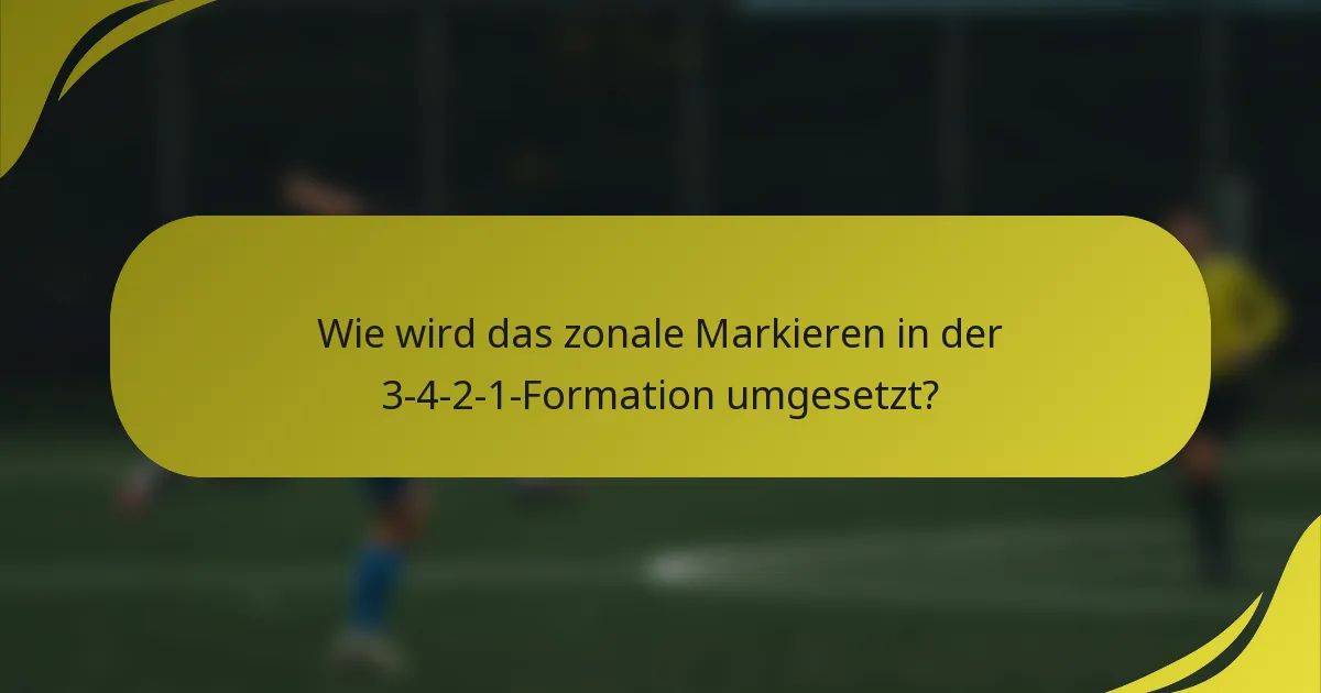 Wie wird das zonale Markieren in der 3-4-2-1-Formation umgesetzt?