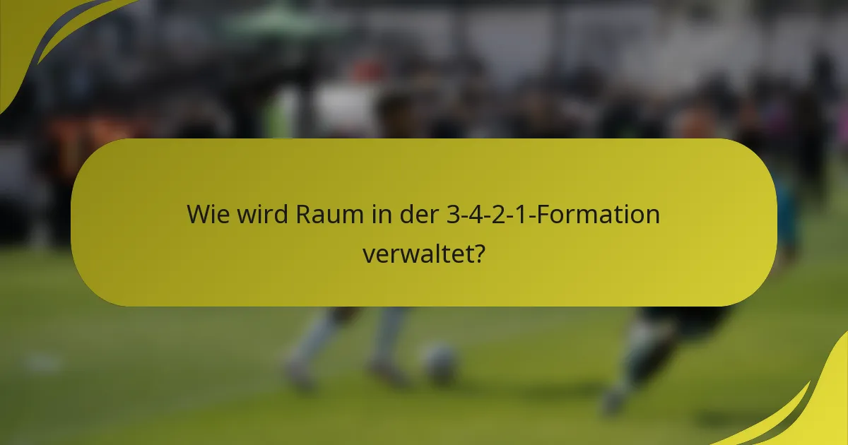 Wie wird Raum in der 3-4-2-1-Formation verwaltet?